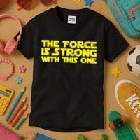 The Force Is Strong With This One Kids T-Shirt thumb 3