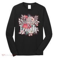The Future Is Female Long Sleeve Shirt thumb 0