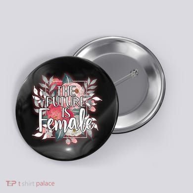 The Future Is Female Button