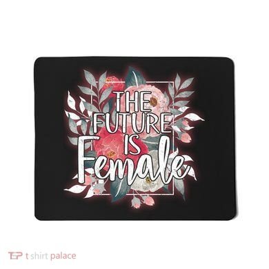 The Future Is Female Mousepad