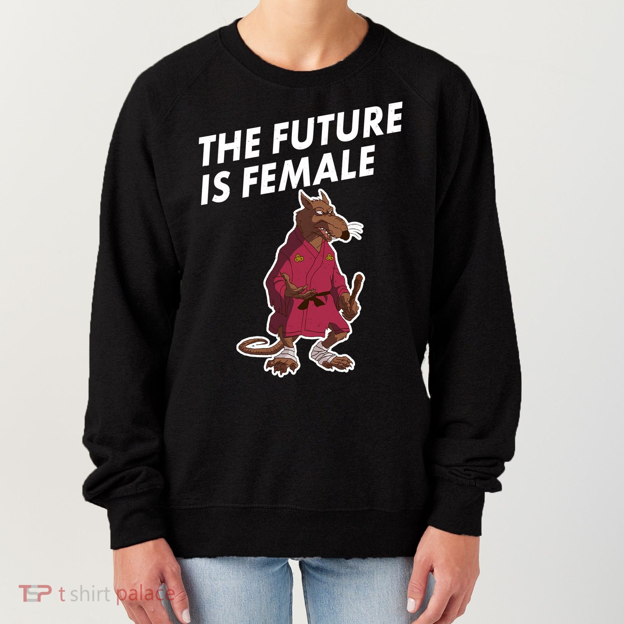 The Future Is Female Funny Splinter Meme Women's Sweatshirt