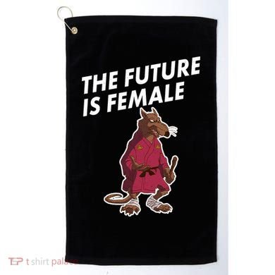 The Future Is Female Funny Splinter Meme Golf Towel
