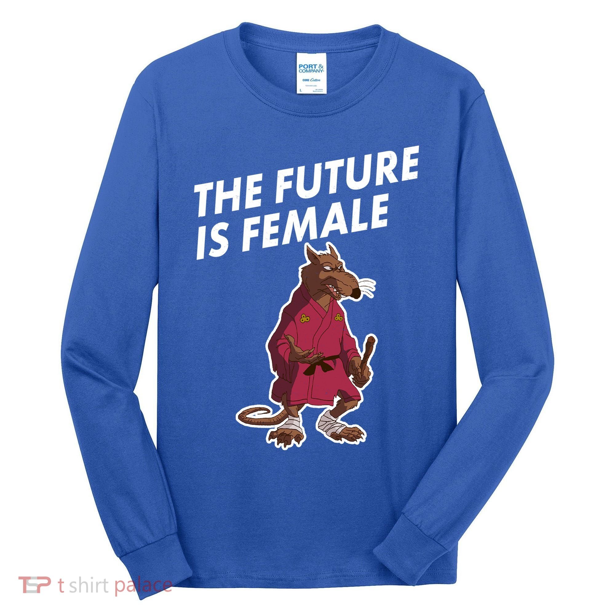 The Future Is Female Funny Splinter Meme Tall Long Sleeve Shirt