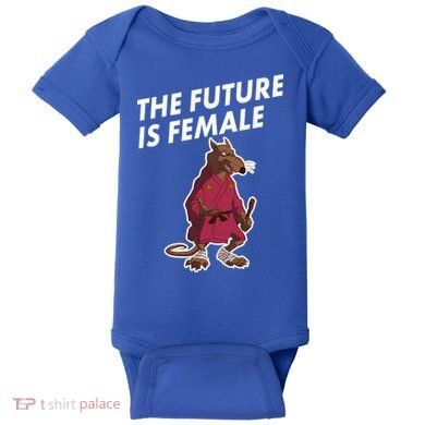 The Future Is Female Funny Splinter Meme Baby Bodysuit