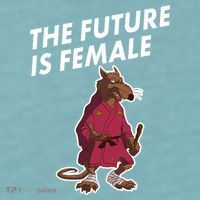 The Future Is Female Funny Splinter Meme Sueded Cloud Jersey T-Shirt thumb 2