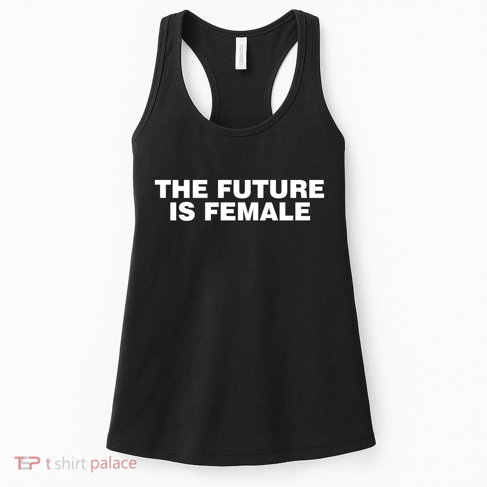 The Future Is Female Womens Rights Women's Tank Top