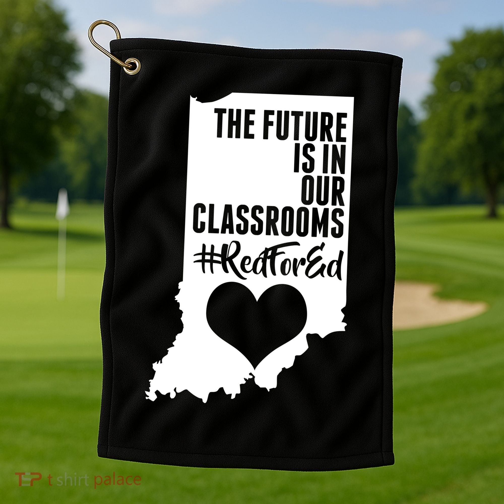 The Future Is In Our Classroom #REDFORED Golf Towel