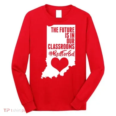 The Future Is In Our Classroom #REDFORED Long Sleeve Shirt