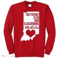 The Future Is In Our Classroom #REDFORED Sweatshirt thumb 0