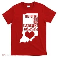 The Future Is In Our Classroom #REDFORED T-Shirt thumb 0