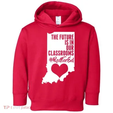 The Future Is In Our Classroom #REDFORED Toddler Hoodie