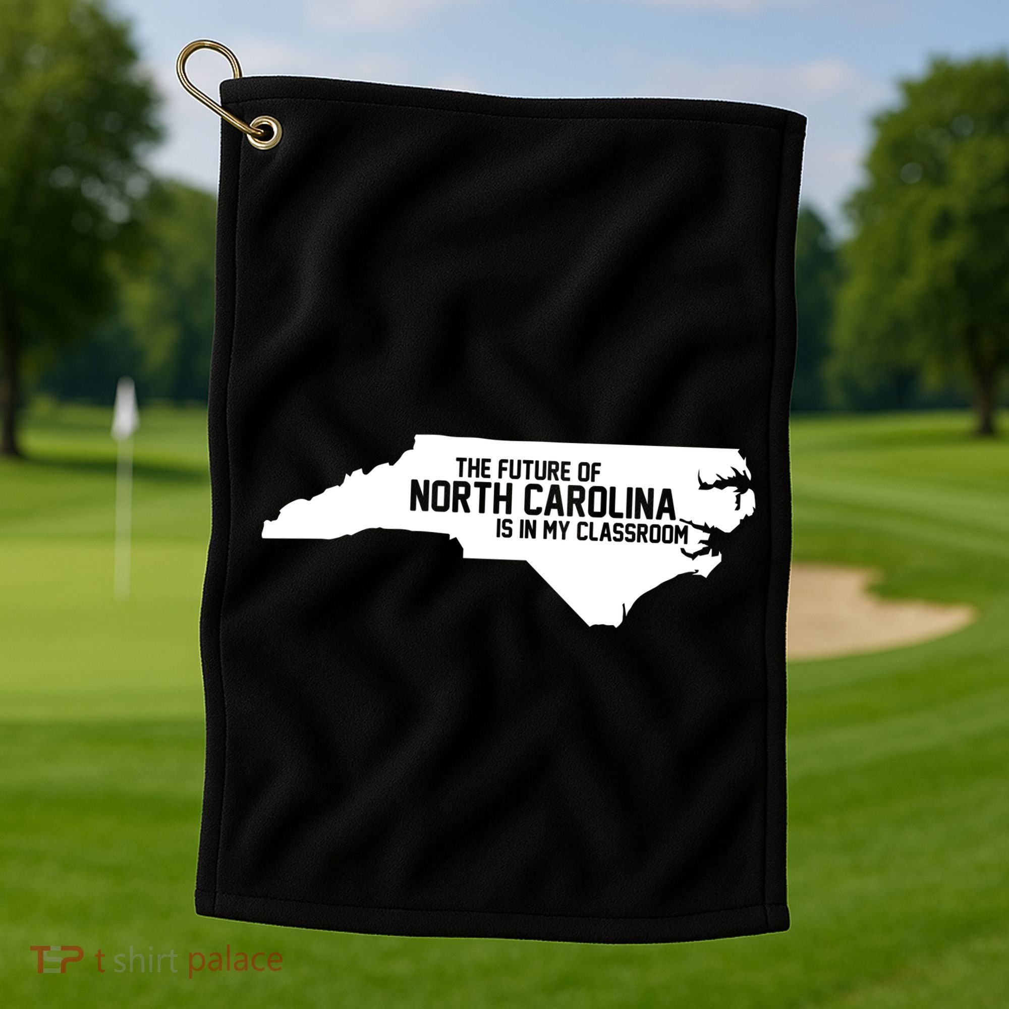 The Future Of North Carolina Is Is My Classroom Golf Towel