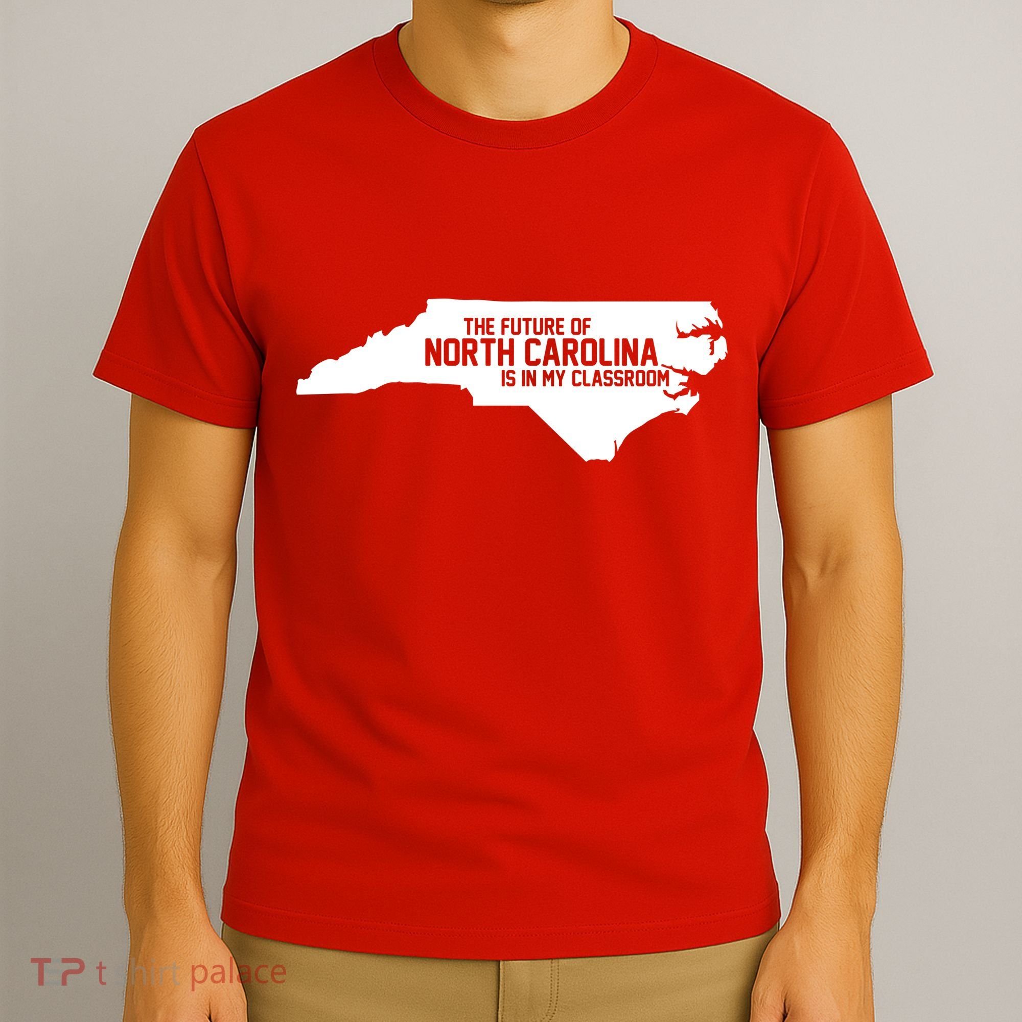 The Future Of North Carolina Is Is My Classroom T-Shirt