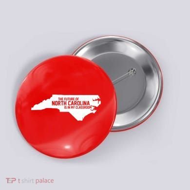 The Future Of North Carolina Is Is My Classroom Button