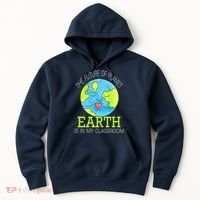 The Future Of Planet Earth Is In My Classroom Hoodie thumb 0