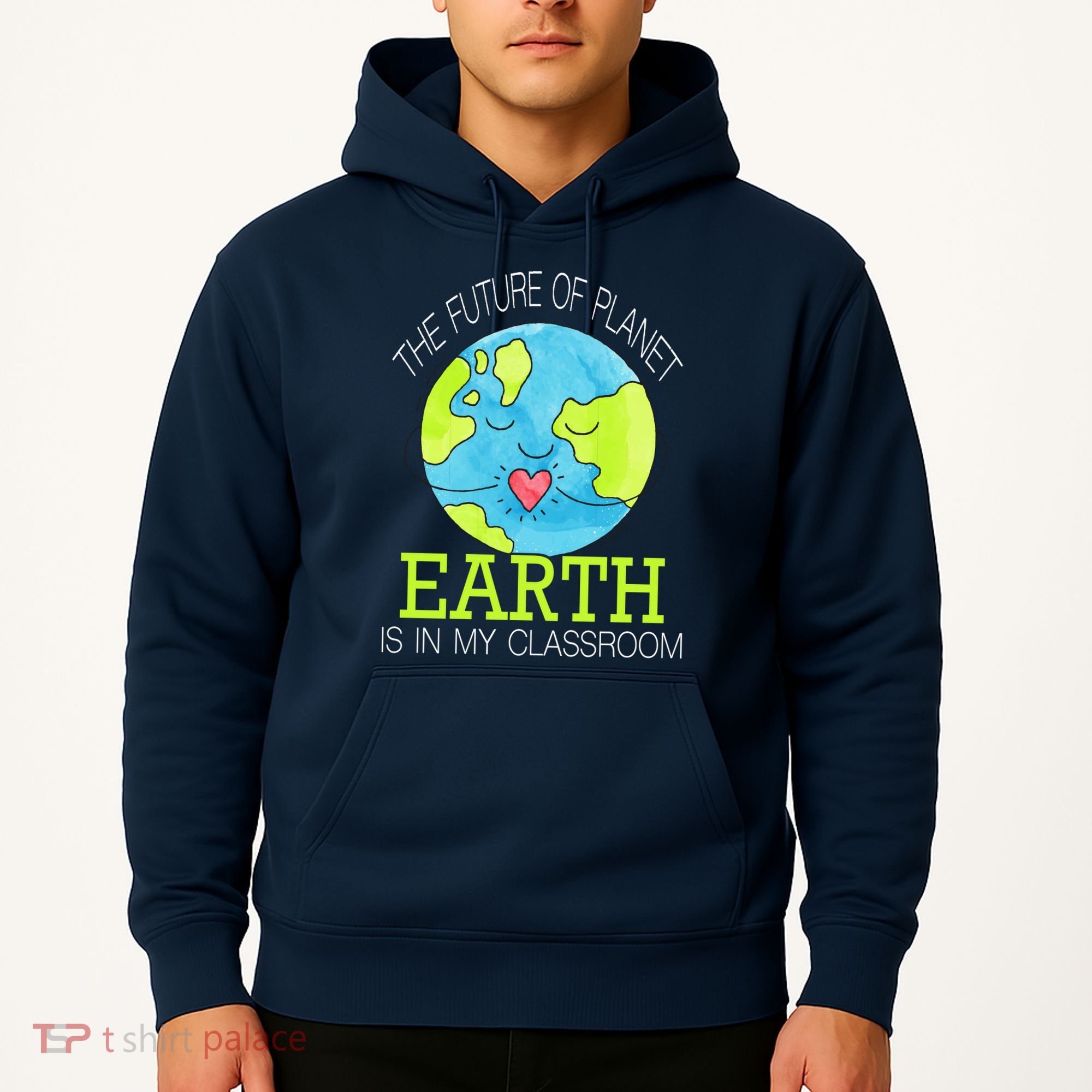 The Future Of Planet Earth Is In My Classroom Hoodie