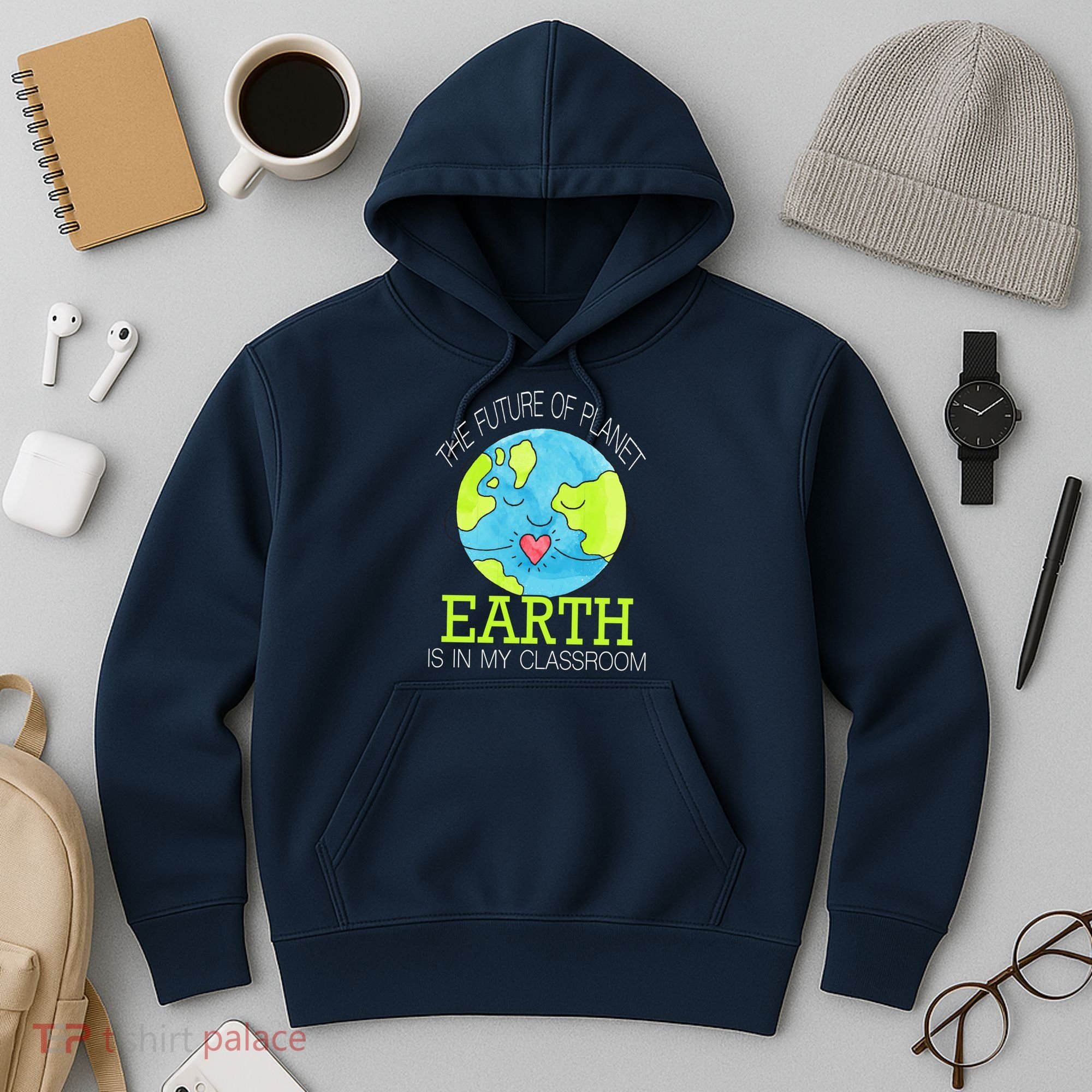 The Future Of Planet Earth Is In My Classroom Hoodie