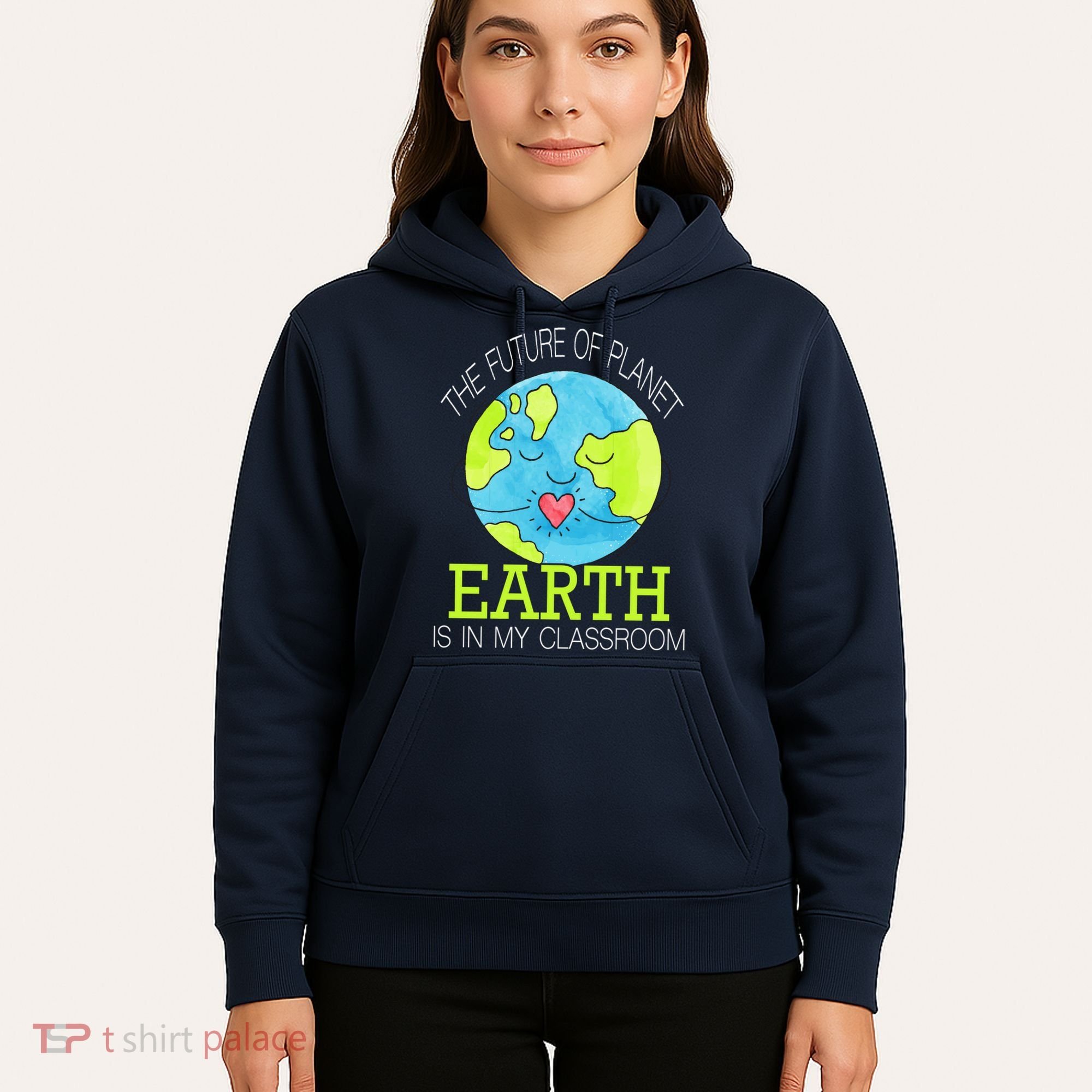 The Future Of Planet Earth Is In My Classroom Hoodie