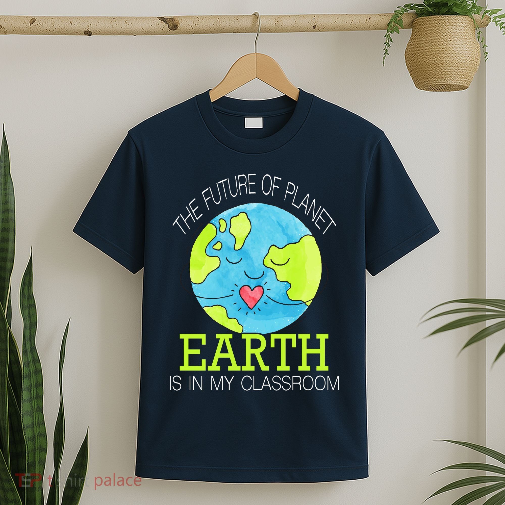 The Future Of Planet Earth Is In My Classroom T-Shirt