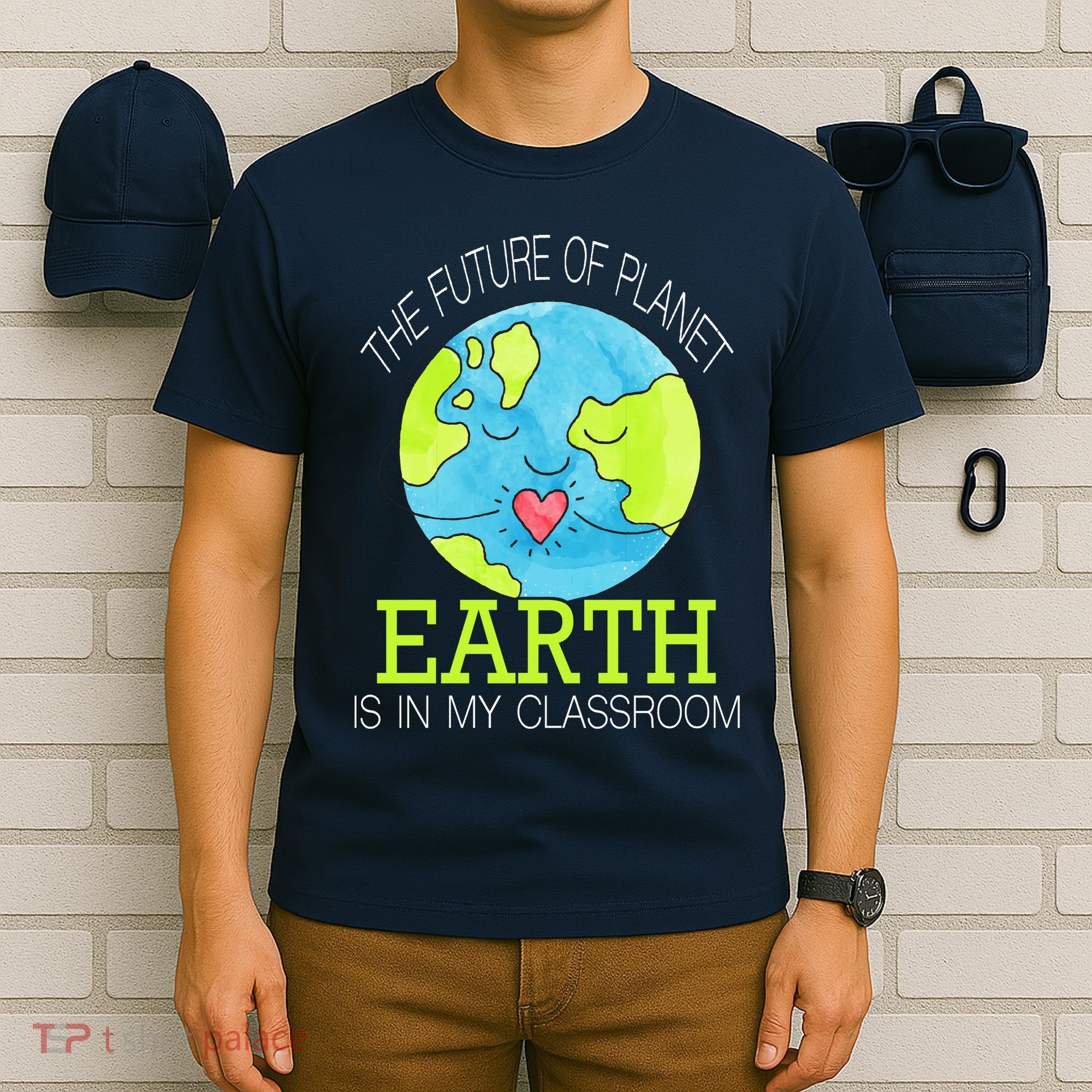 The Future Of Planet Earth Is In My Classroom T-Shirt