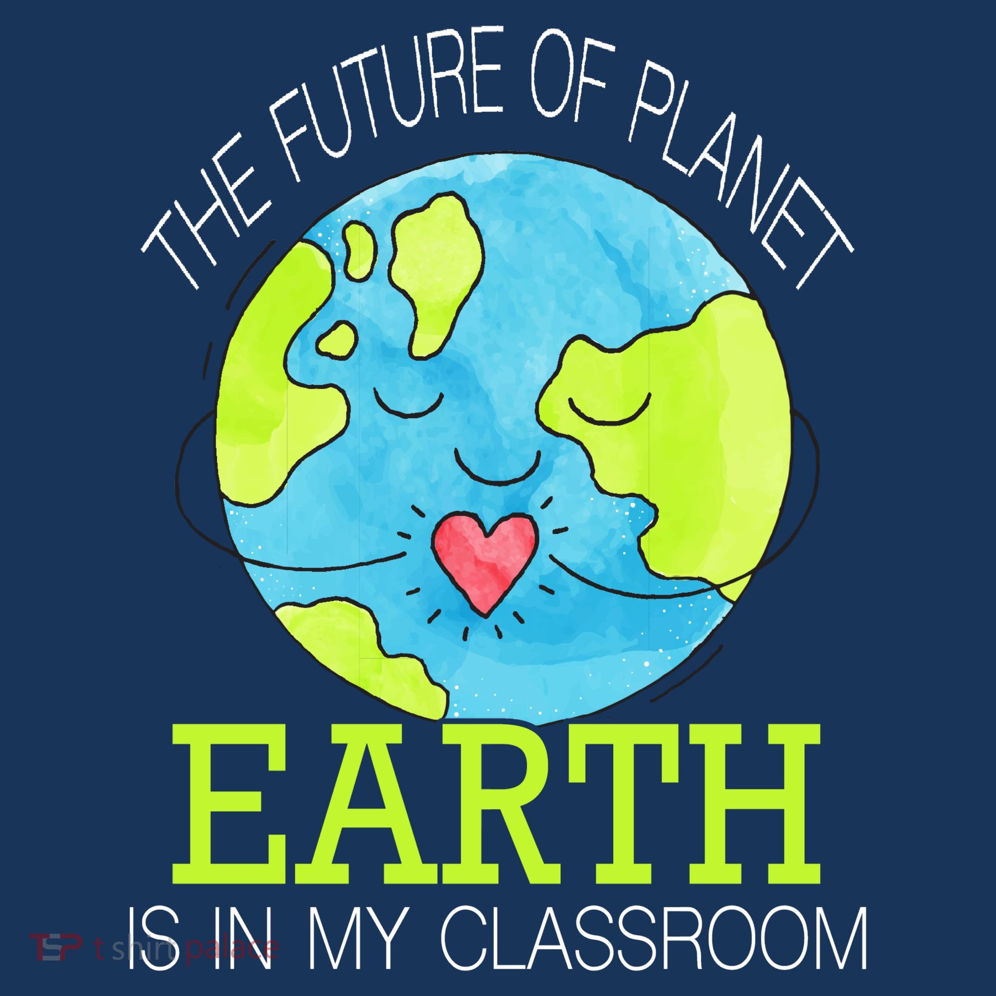 The Future Of Planet Earth Is In My Classroom Mousepad