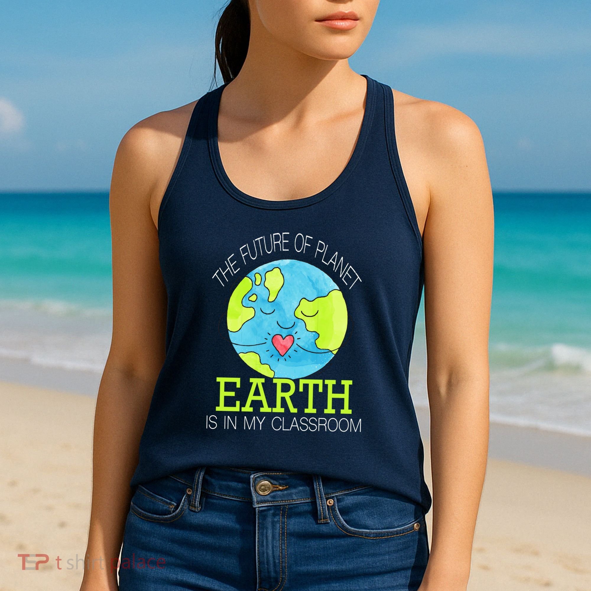 The Future Of Planet Earth Is In My Classroom Women's Tank Top