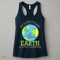 The Future Of Planet Earth Is In My Classroom Women's Tank Top thumb 3