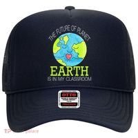 The Future Of Planet Earth Is In My Classroom Hat thumb 0