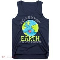 The Future Of Planet Earth Is In My Classroom Tank Top thumb 0
