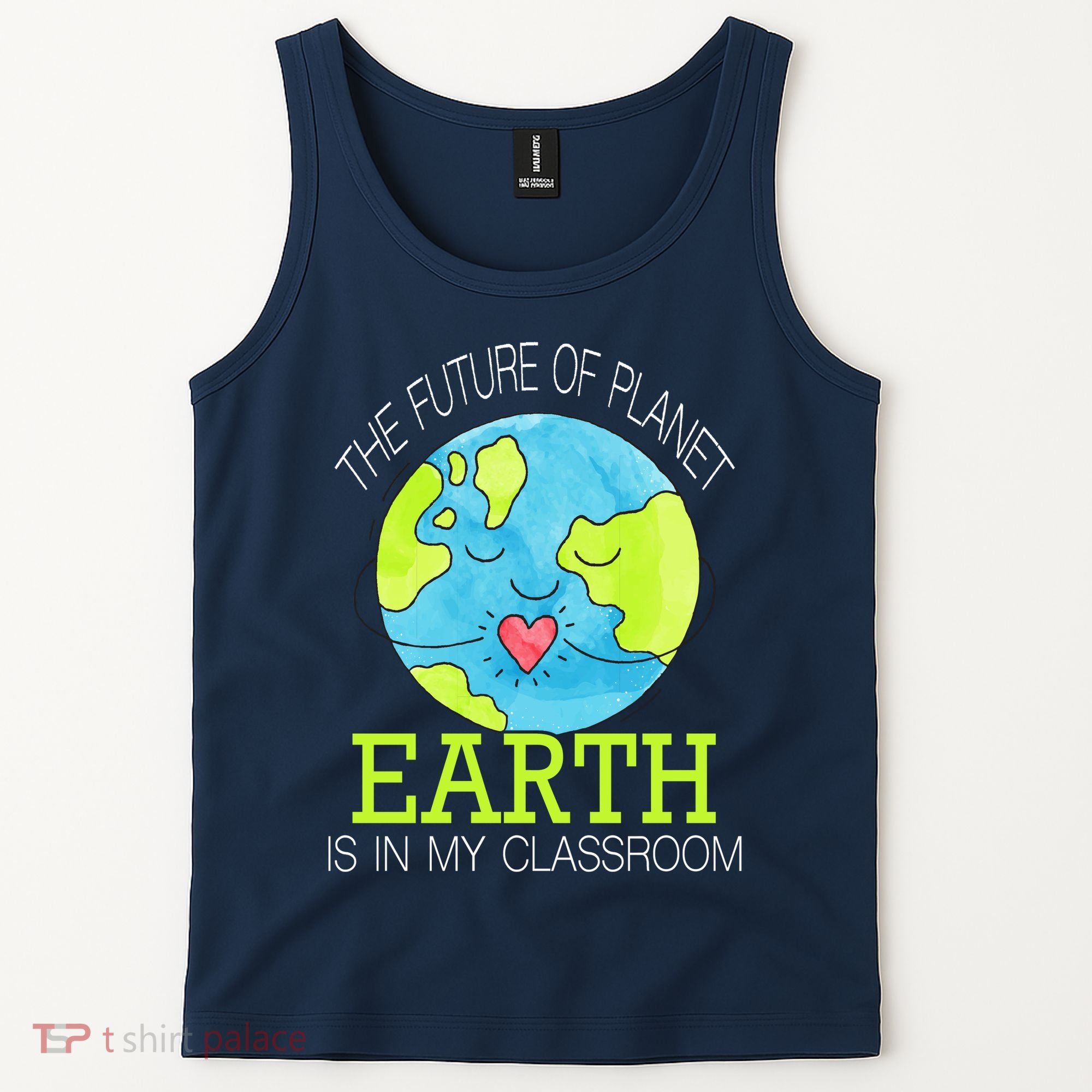 The Future Of Planet Earth Is In My Classroom Tank Top
