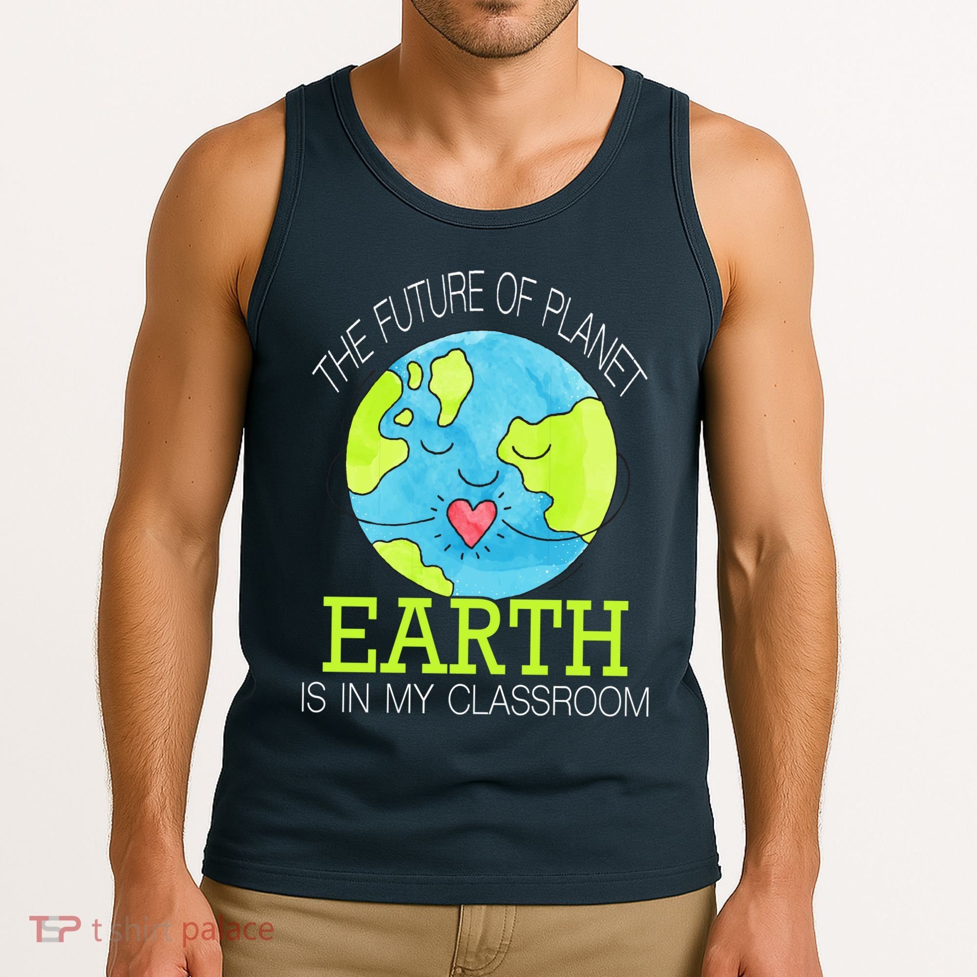 The Future Of Planet Earth Is In My Classroom Tank Top