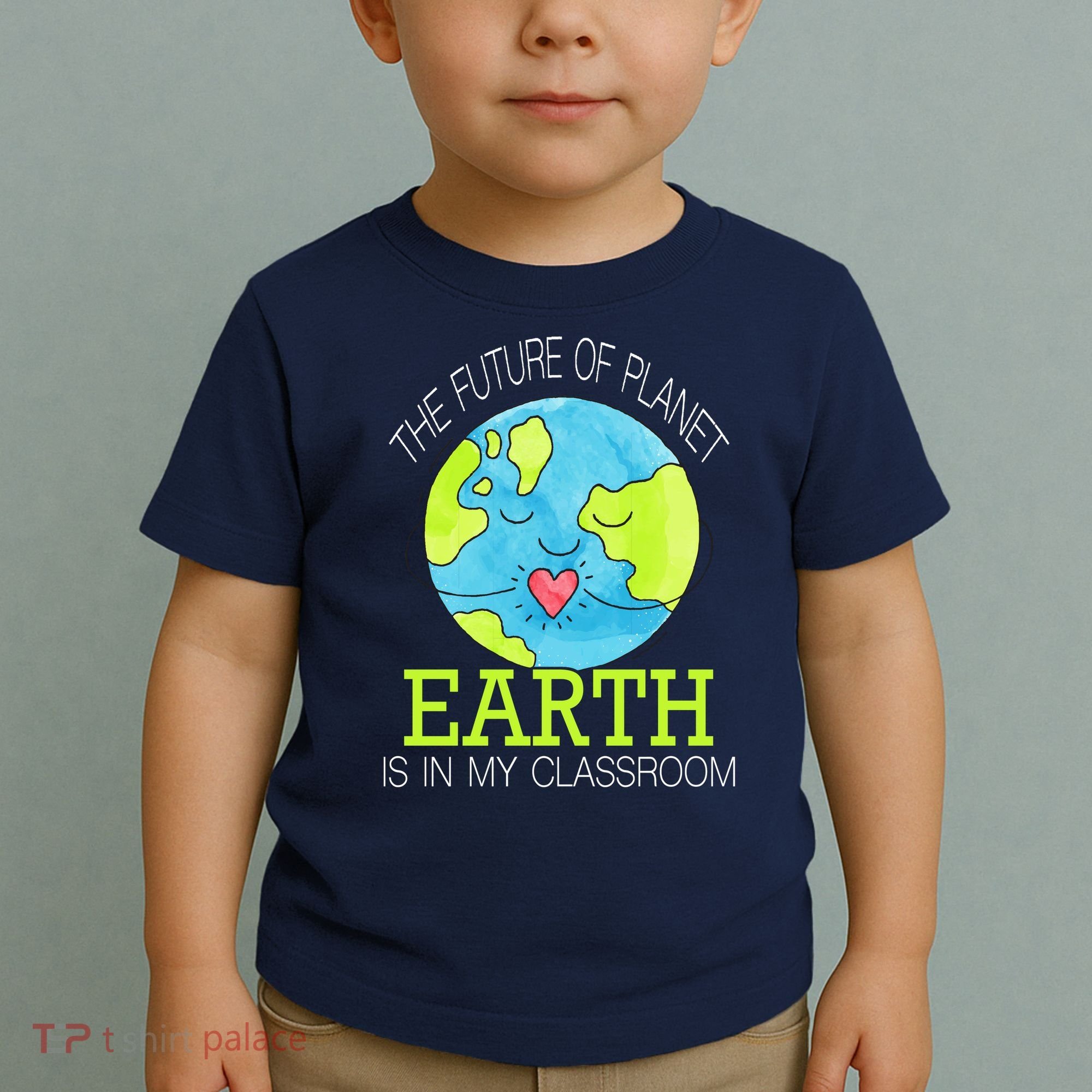 The Future Of Planet Earth Is In My Classroom Toddler T-Shirt