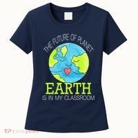 The Future Of Planet Earth Is In My Classroom Women's T-Shirt thumb 0