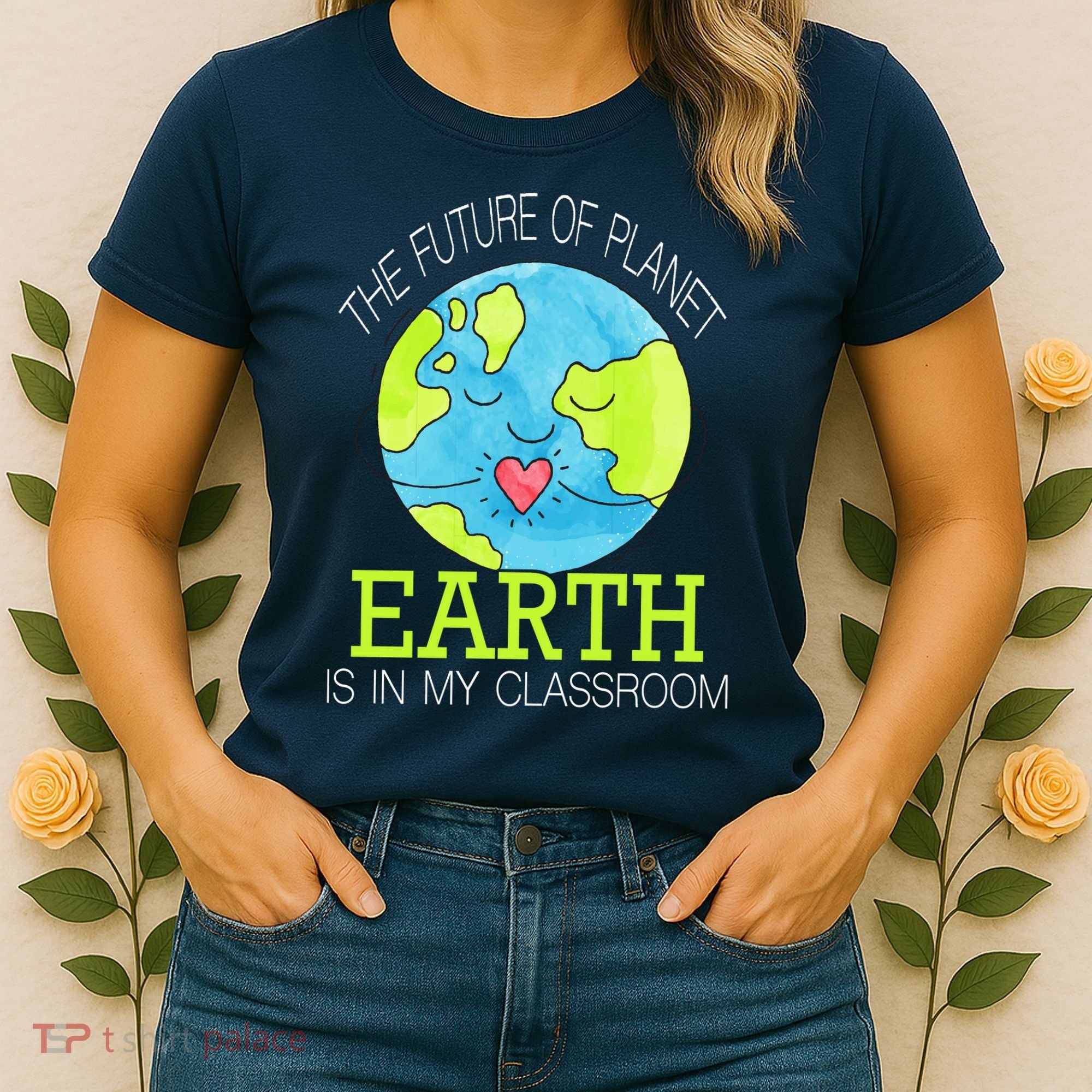 The Future Of Planet Earth Is In My Classroom Women's T-Shirt