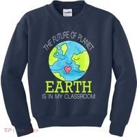 The Future Of Planet Earth Is In My Classroom Kids Sweatshirt thumb 0