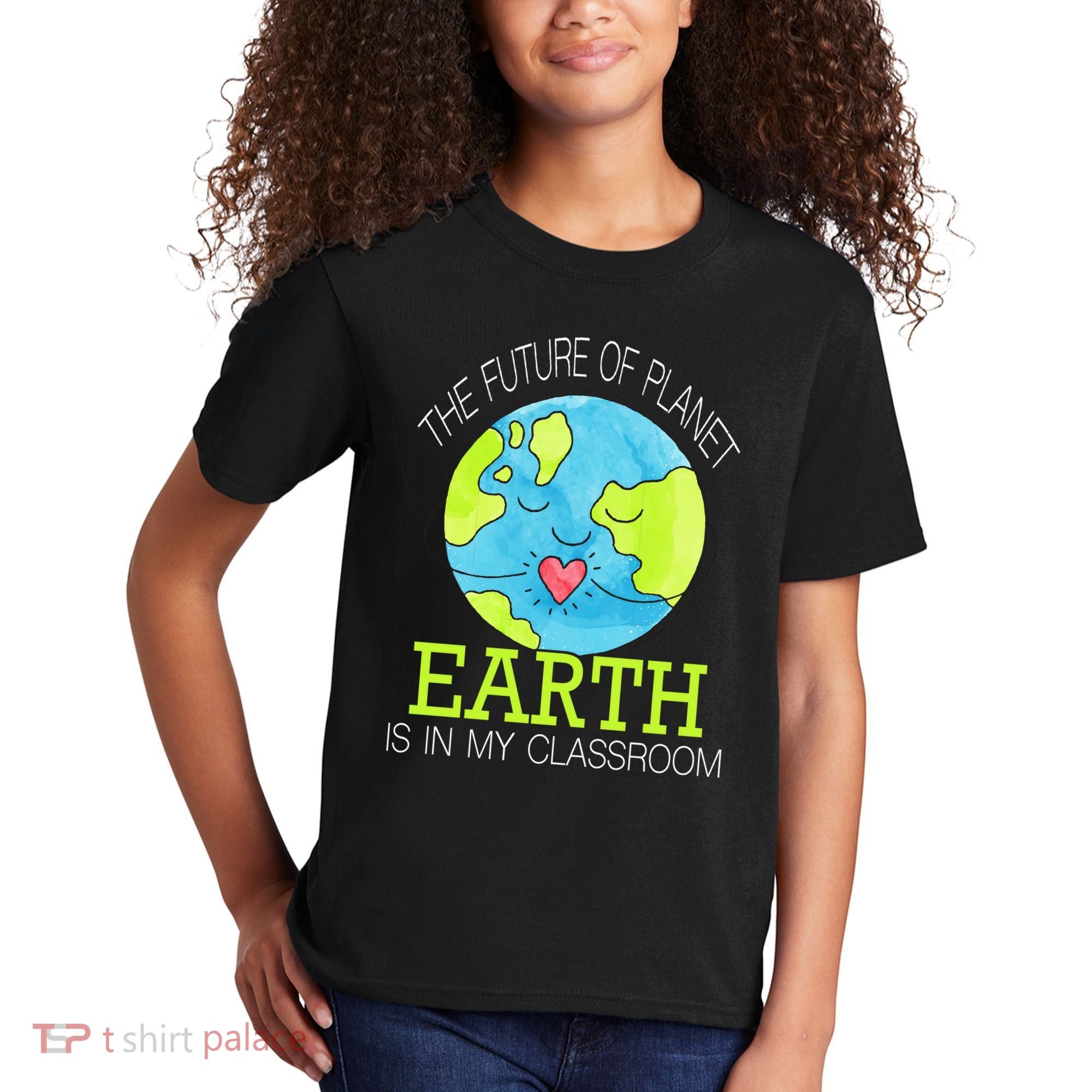 The Future Of Planet Earth Is In My Classroom Kids T-Shirt