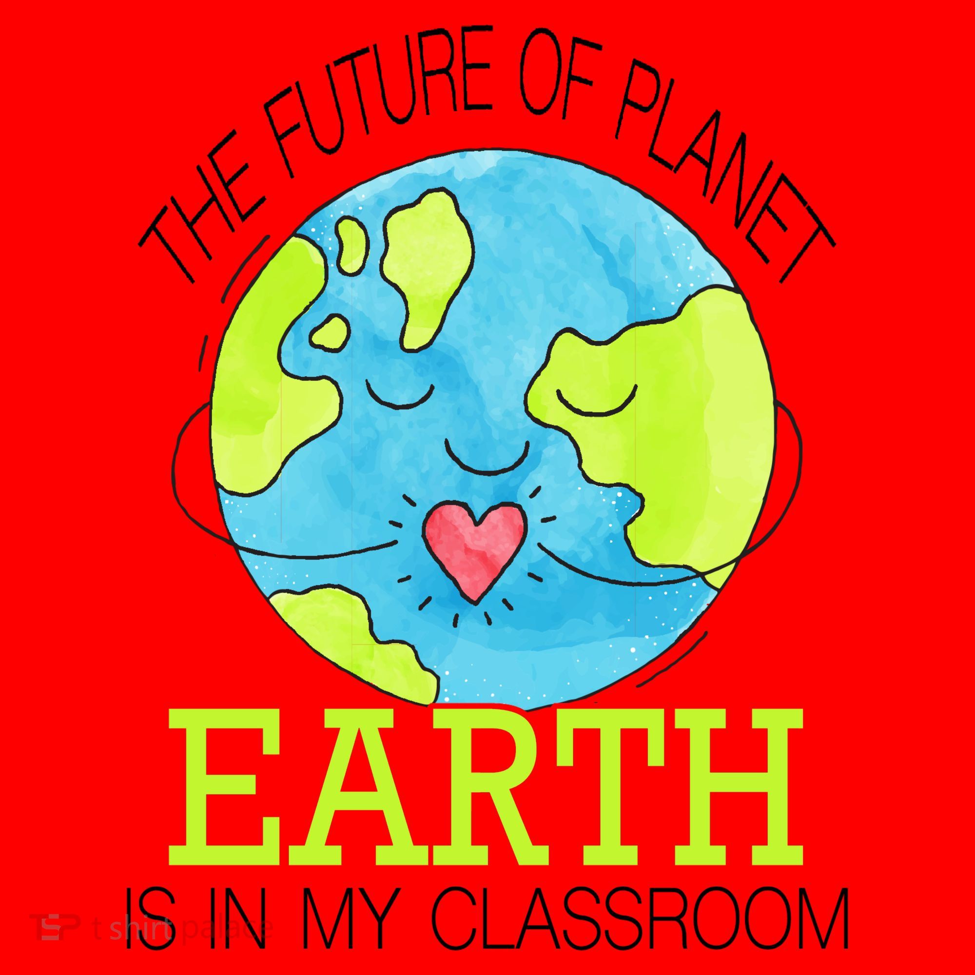 The Future Of Planet Earth Is In My Classroom Santa Hat