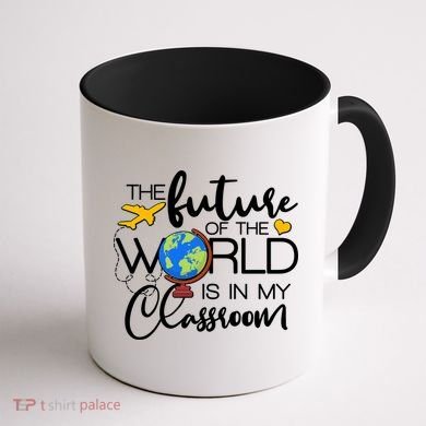 The Future of the World Is In My Classroom Coffee Mug back