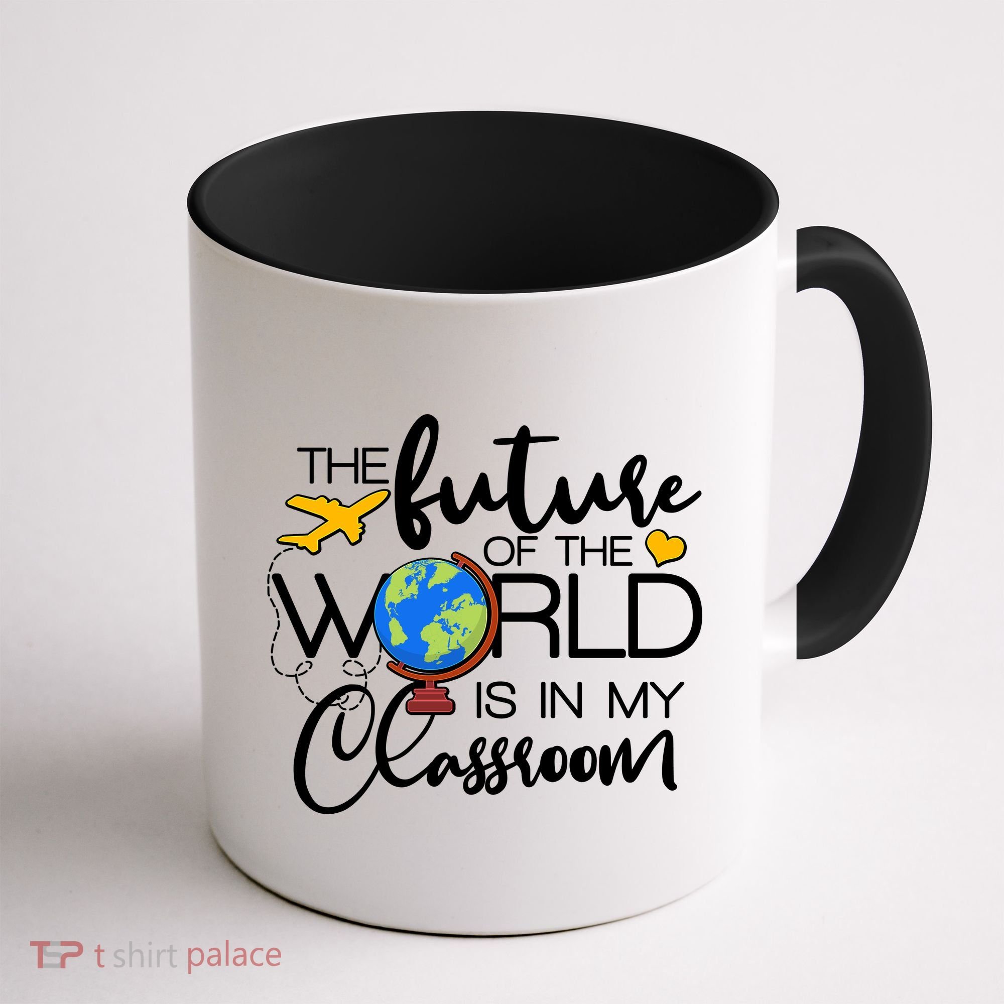 The Future of the World Is In My Classroom Coffee Mug