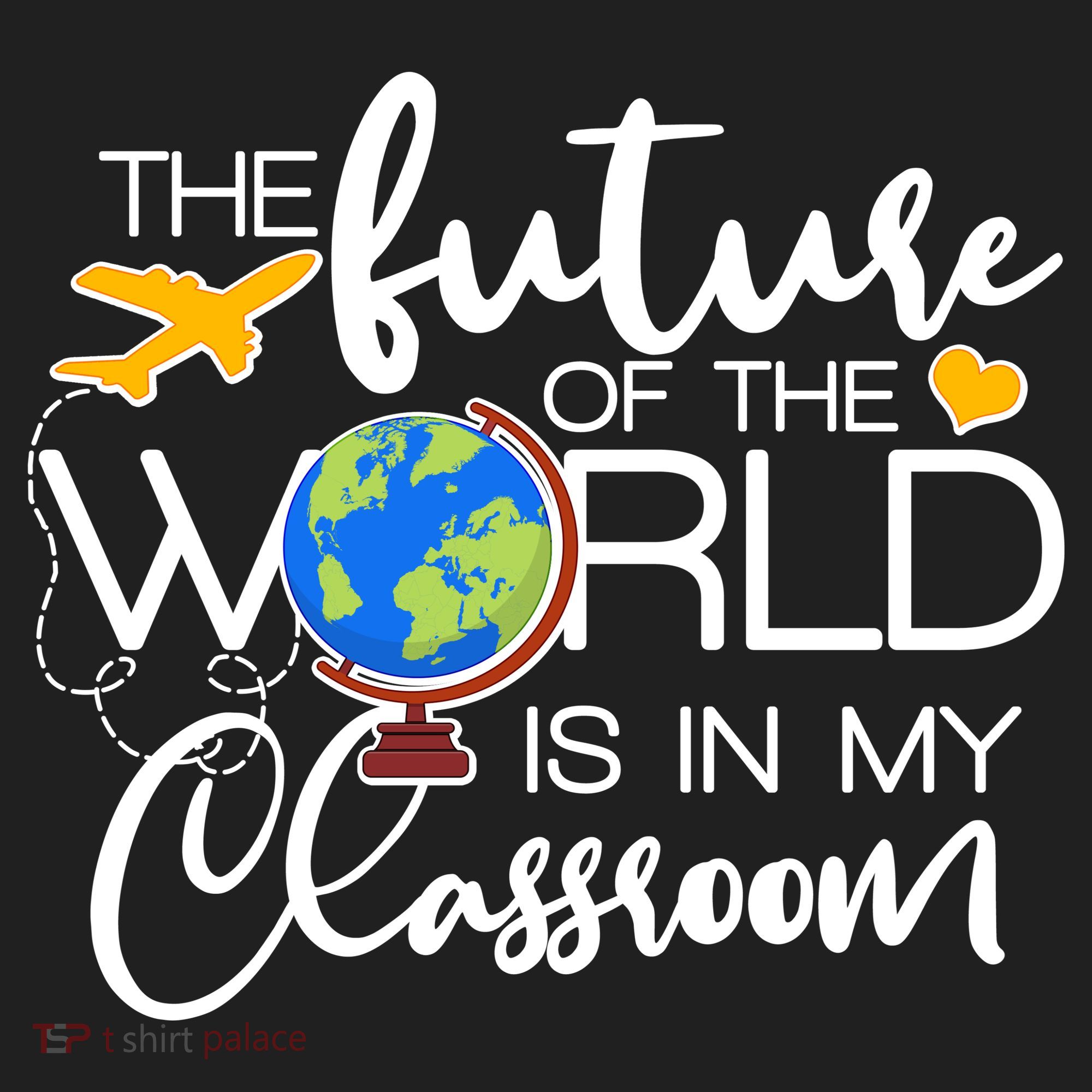 The Future of the World Is In My Classroom Tumbler