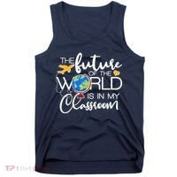 The Future of the World Is In My Classroom Tank Top thumb 0
