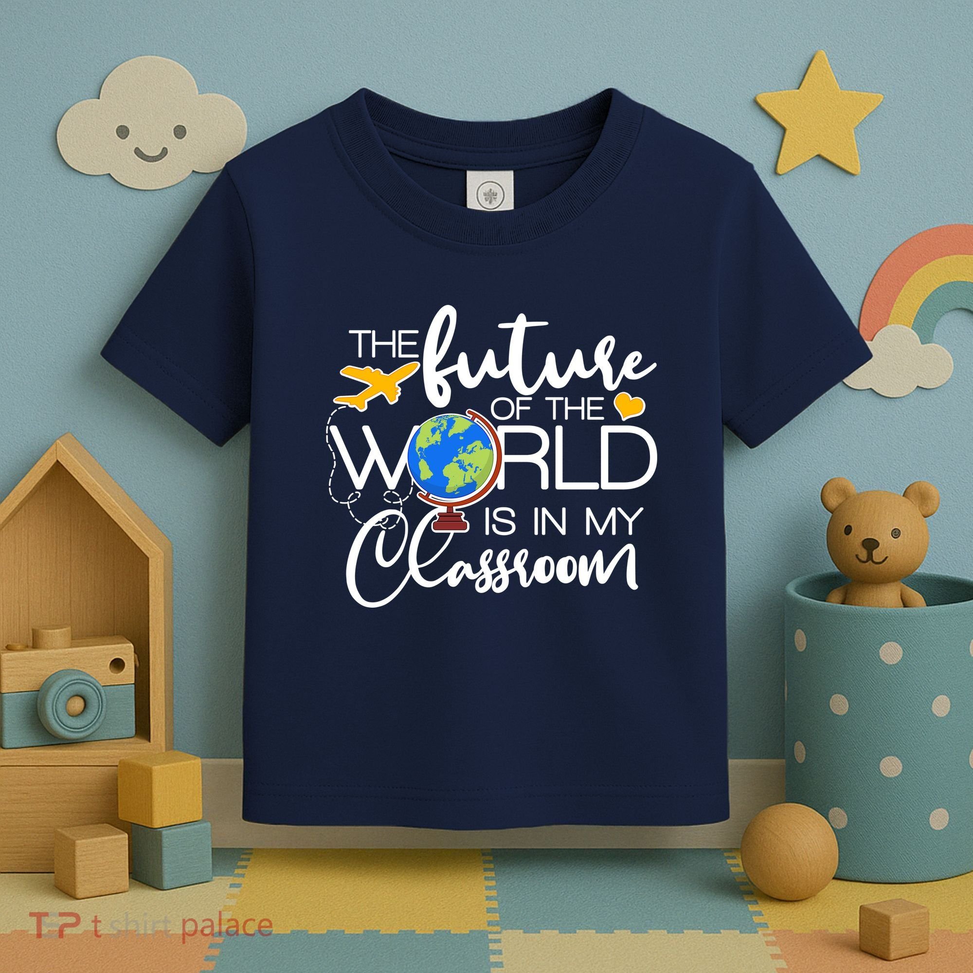 The Future of the World Is In My Classroom Toddler T-Shirt