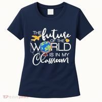 The Future of the World Is In My Classroom Women's T-Shirt thumb 0