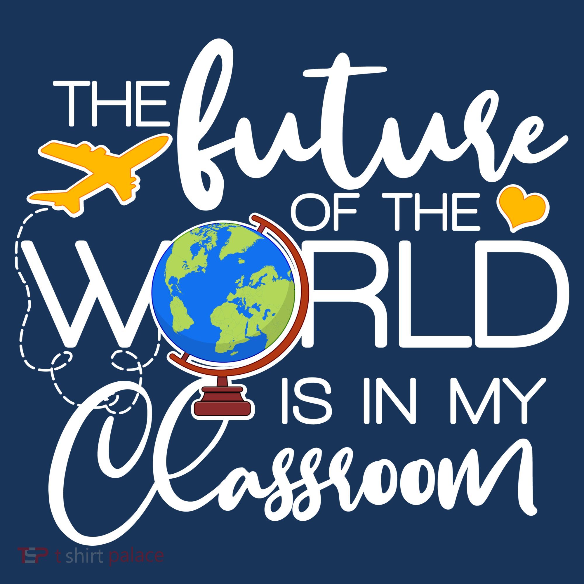 The Future of the World Is In My Classroom Women's T-Shirt