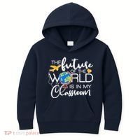 The Future of the World Is In My Classroom Kids Hoodie thumb 0