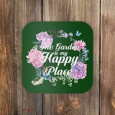 The Garden Is My Happy Place Coaster