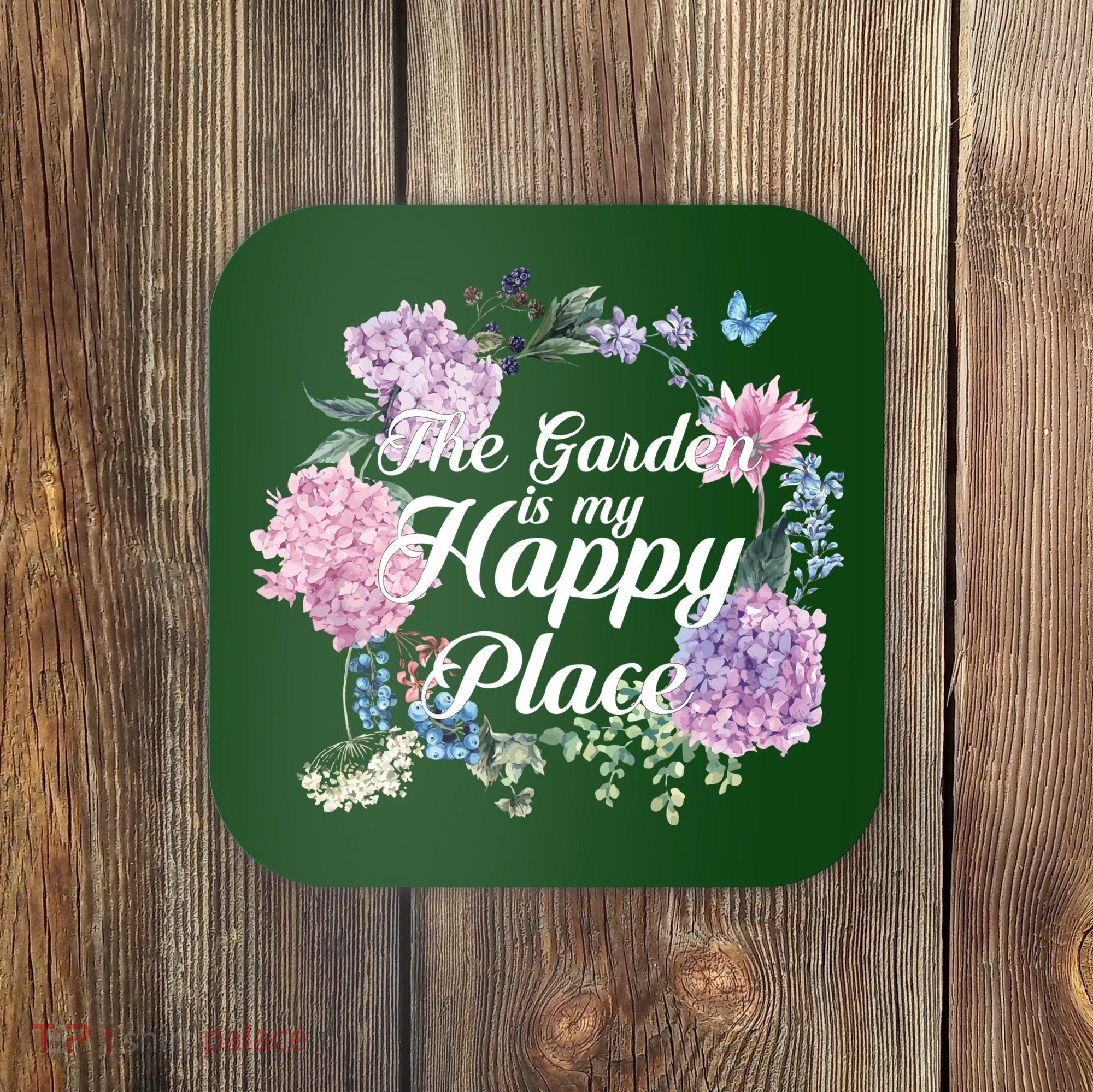 The Garden Is My Happy Place Coaster