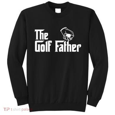The Golf-Father Funny Golf Dad Sweatshirt