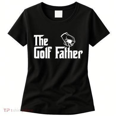 The Golf-Father Funny Golf Dad Women's T-Shirt