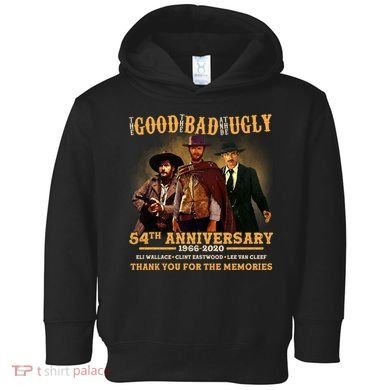 The Good The Bad And The Ugly 54th Anniversary Toddler Hoodie